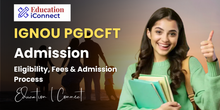 IGNOU PG Diploma in Counselling and Family Therapy